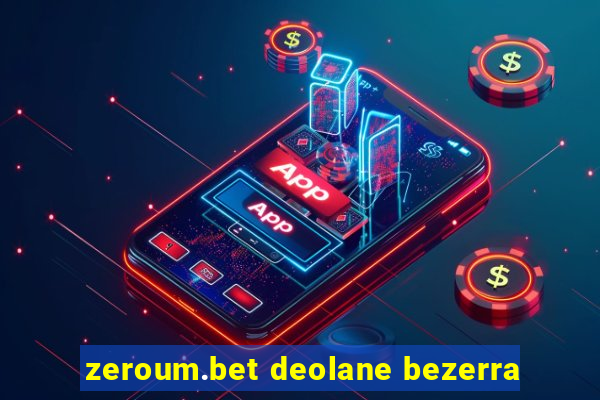 zeroum.bet deolane bezerra